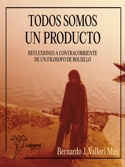 Title details for Todos somos un producto by Bernardo J. Vallori Mas - Available